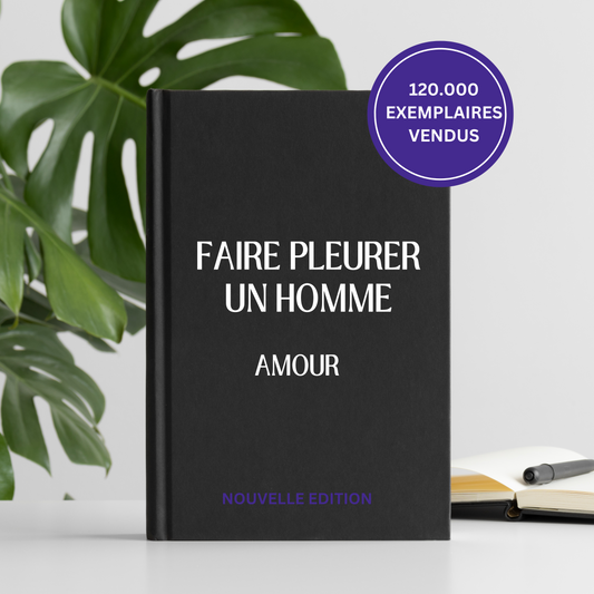 FAIRE PLEURER UN HOMME